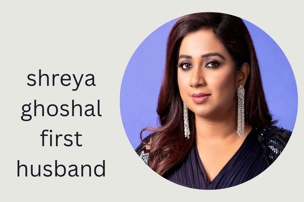shreya ghoshal first husband