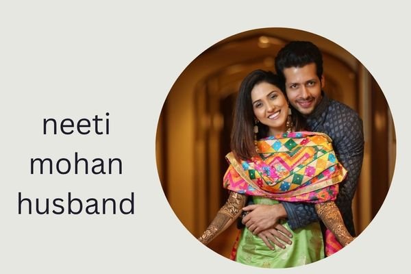 neeti mohan husband