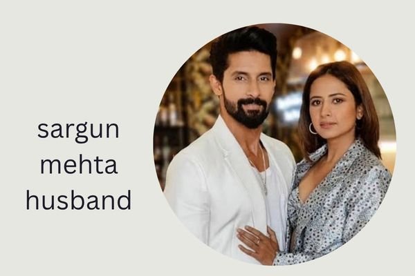 sargun mehta husband