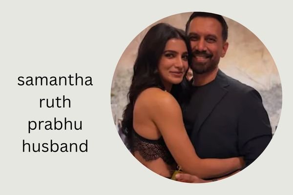 samantha ruth prabhu husband