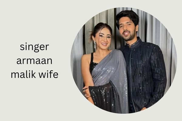 singer armaan malik wife