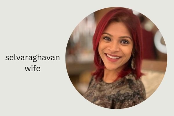 selvaraghavan wife