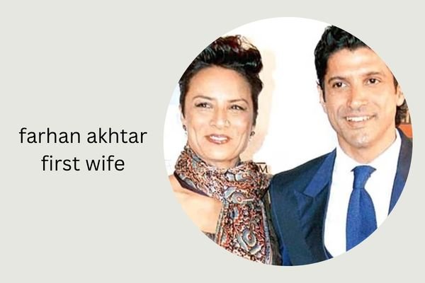 farhan akhtar first wife