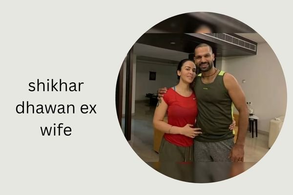shikhar dhawan ex wife