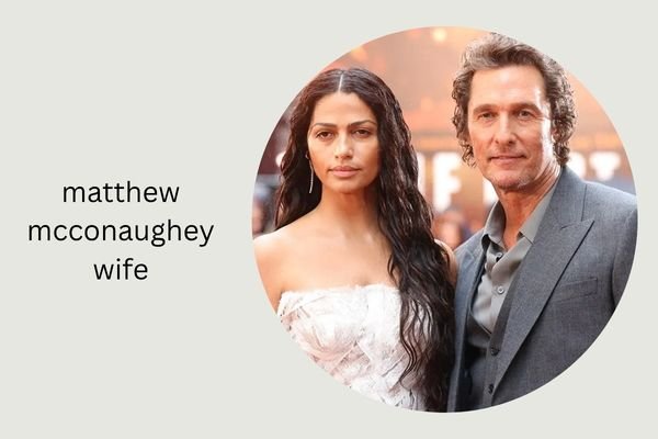 matthew mcconaughey wife