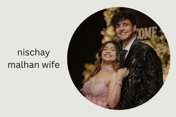 nischay malhan wife