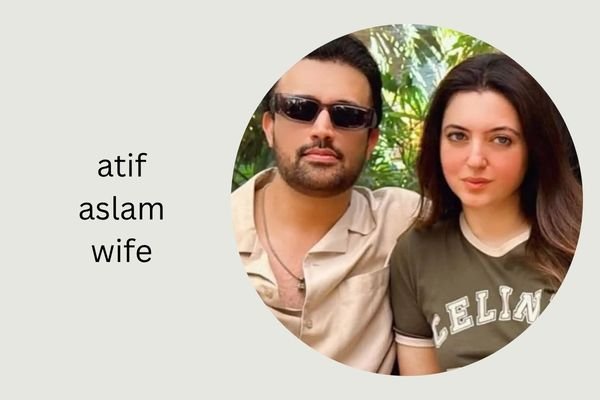 atif aslam wife