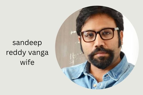 sandeep reddy vanga wife